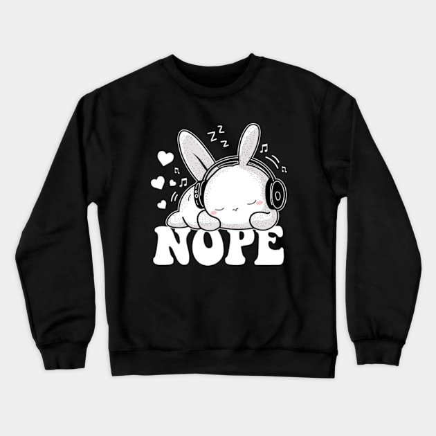 Nope Not Today Funny Lazy Rabbit Crewneck Sweatshirt by Atelier Djeka